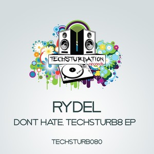 Don't Hate, Techsturb8 Pt1 (Original Mix)