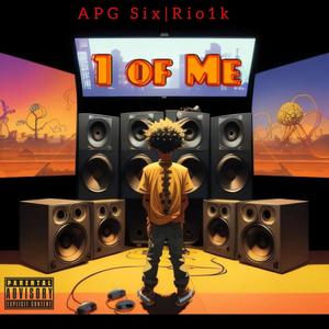 1 of Me (feat. APG Six & Rio1k) [Explicit]