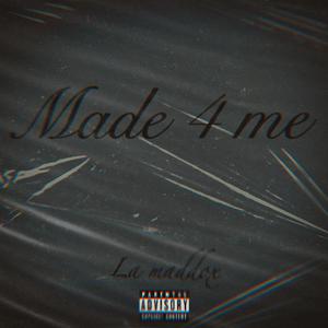 Made 4 me (Explicit)