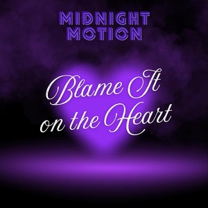 Blame It on the Heart