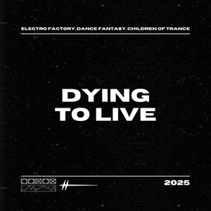 Dying to Live (Dance|Explicit)