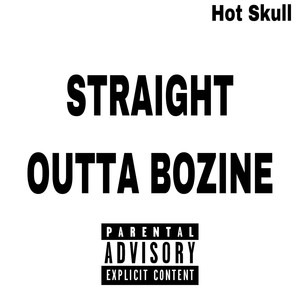 STRAIGHT OUTTA BOZINE (Explicit)