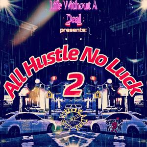 All Hustle No Luck 2 (Explicit)