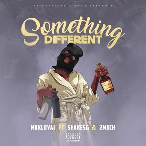 Something Different (feat. 2 Much & Mbk Loyal) [Explicit]