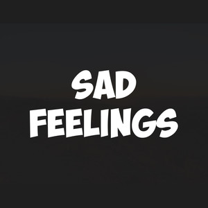 Sad Feelings