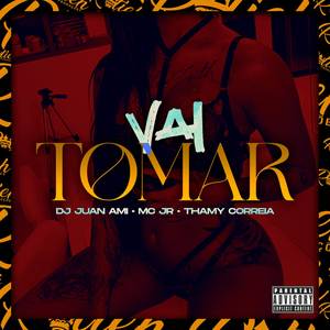 Vai Tomar (Explicit)