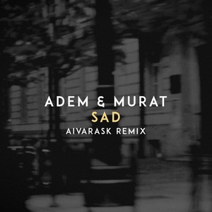 Sad (Aivarask Remix)