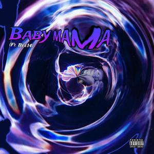 Baby Mama (feat. Bee14) [Explicit]