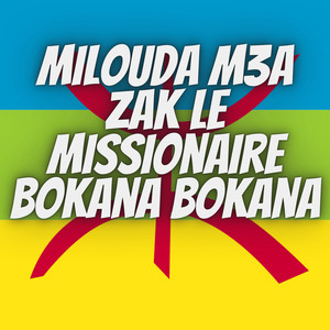 Milouda m3a Zak Le Missionaire Bokana Bokana (Explicit)