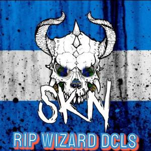 RIP Wizard DCLS (feat. SKN) (Explicit)