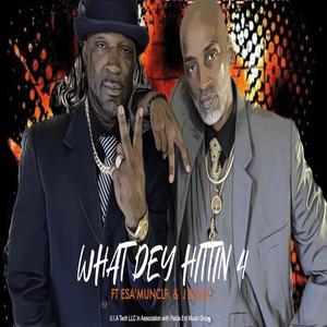 What Dey Hit’n 4 (feat. Esa & Jblacc) [Explicit]