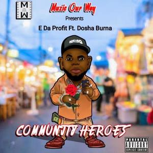 Community Heroes(feat. Dosha Burna) (Explicit)