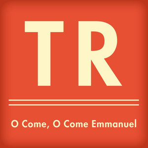 O Come, O Come Emmanuel