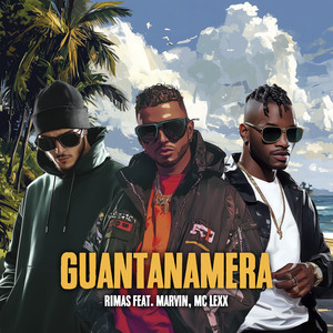 GUANTANAMERA (feat. Marvin & MC LEXX)