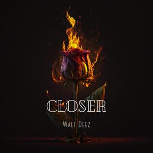 Closer