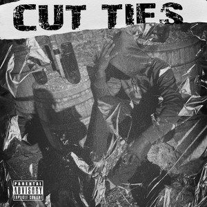 Cut Ties (Explicit)