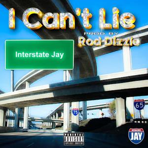 I Cant Lie (feat. Interstate Jay) (Explicit)