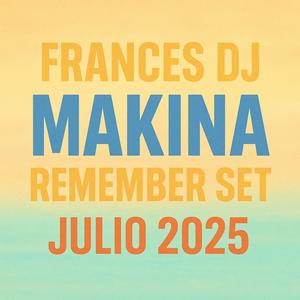 Makina Remember Set Julio 25