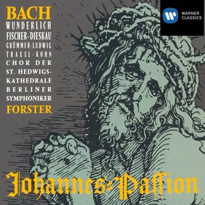 Bach: St. John Passion BWV 245 (Johannes-Passion) [Johannes-Passion]