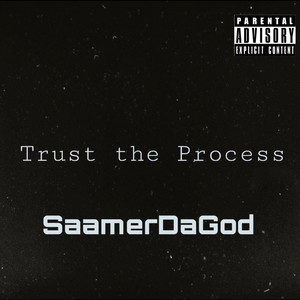 Trust the Process (Explicit)