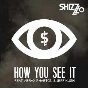 How You See It(feat. Abrax Phaeton, Jeff Kush) (Explicit)