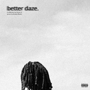 Better Daze (Explicit)