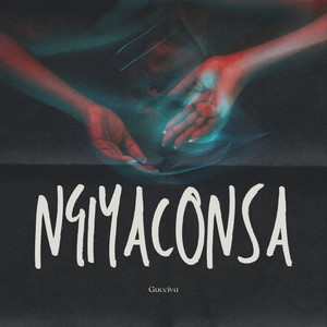 Ngiyaconsa (Explicit)