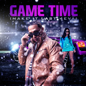 Game Time (Make It Last 4Eva)