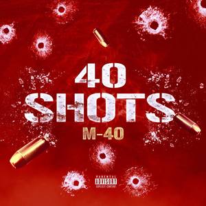 40 Shots (Explicit)