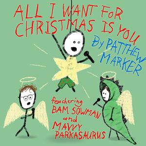 All I Want for Christmas is You (feat. Bam Sowman & Mavvy Parkasaurus) [Really Good Version]