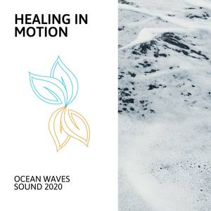 Healing In Motion - Ocean Waves Sound 2020
