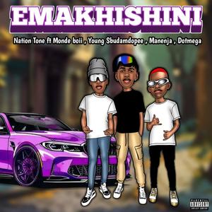 Emakhishini (feat. Nation Tone, Young sbudamdopee, Monde boii, Dotmega & Manenja rsa)