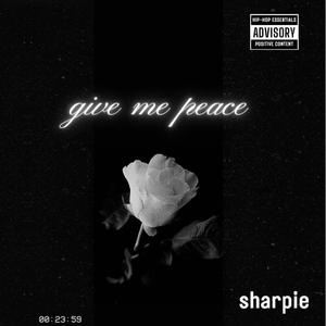 Give Me Peace (Explicit)