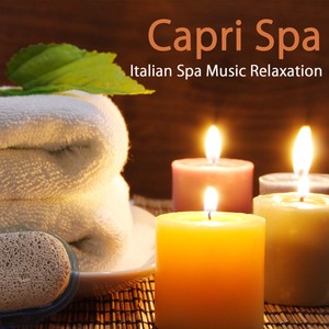 Capri Spa Relaxation: Italian Spa Music Relaxation to Help you Relax, Serenity & Wellness Piano Music Nature Sounds, Spa Piano Music Therapy for the Heart, Sounds of Nature, Sea Waves for Massage, Yoga and Sauna at That's Amore Hotel