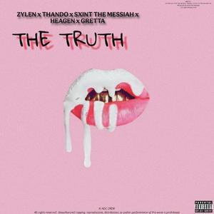 THE TRUTH (feat. SXINT THE MESSIAH, GRETTA, HEAGEN, ZYLEN & THANDO) [Explicit]