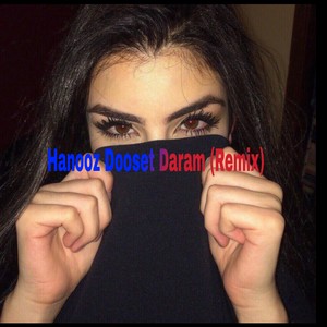 Hanooz Dooset Daram (Remix)