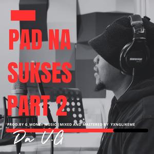 Pad Na Sukses, Pt. 2 (Explicit)