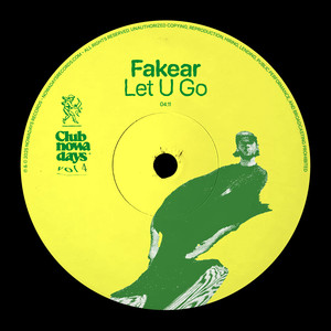 Fakear - Let U Go (Club Nowadays Vol. 4)