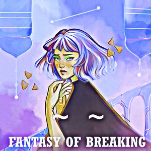 Fantasy Of Breaking