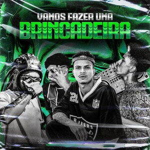 VAMOS FAZER UMA BRINCADEIRA (Explicit)