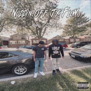 Noddin Off (Tx Flow) (feat. LTM Von) [Explicit]