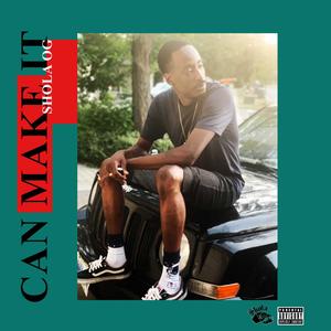 Can Make It (Explicit)