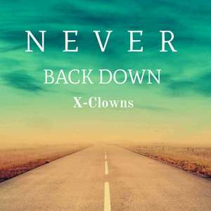 NEVER BACK DOWN