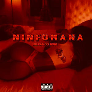 Ninfomana (feat. Gvgi) (Explicit)