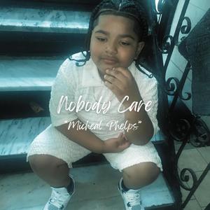 Nobody Care/