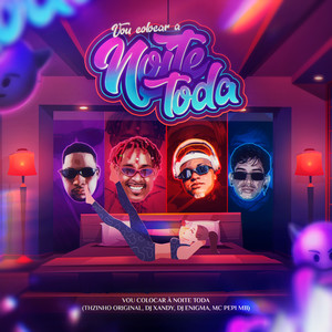 Vou Colocar a Noite Toda (Explicit)