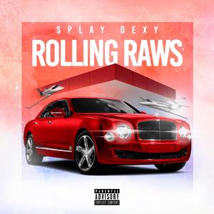 Rolling Raws (Explicit)