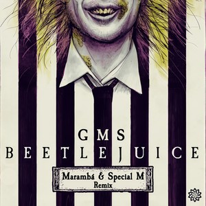 GMS - Beetle Juice (Remix)