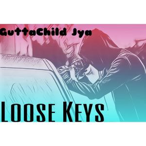 GuttaChild Jya Loose Keys (feat. GuttaChild Jya) [Explicit]