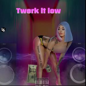 Twerk it low (feat. Mj2x) (Explicit)